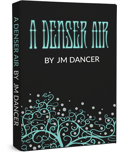 Jonathan Dancer A DENSER AIR